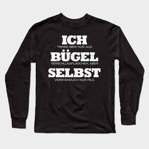 Ich trinke Bier nur aus Bügel Verschlussflaschen, aber Selbst Verständlich nur Pils Long Sleeve T-Shirt by jodotodesign